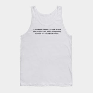 Fleabag Quote -“I have a horrible feeling...'' Tank Top